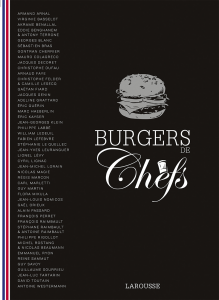 Burgers de Chefs par Thérèse Rocher – Larousse - Photographies de Delphine Amar-Constantini
