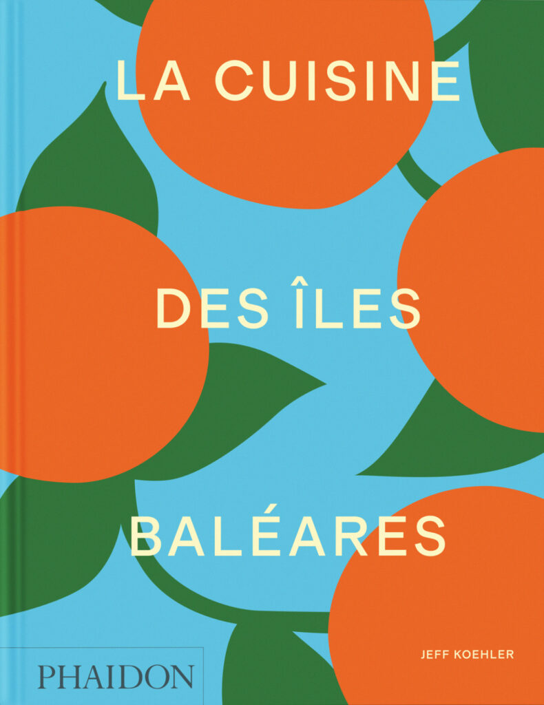 La cuisine des îles Baléares de Jeff Koehler, photographies de Simon Bajada, Phaidon Editions